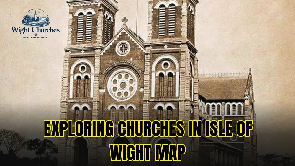 EXPLORING CHURCHES IN ISLE OF WIGHT MAP