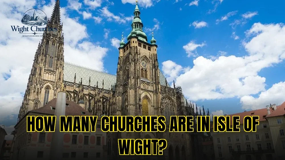 HOW MANY CHURCHES ARE IN ISLE OF WIGHT?