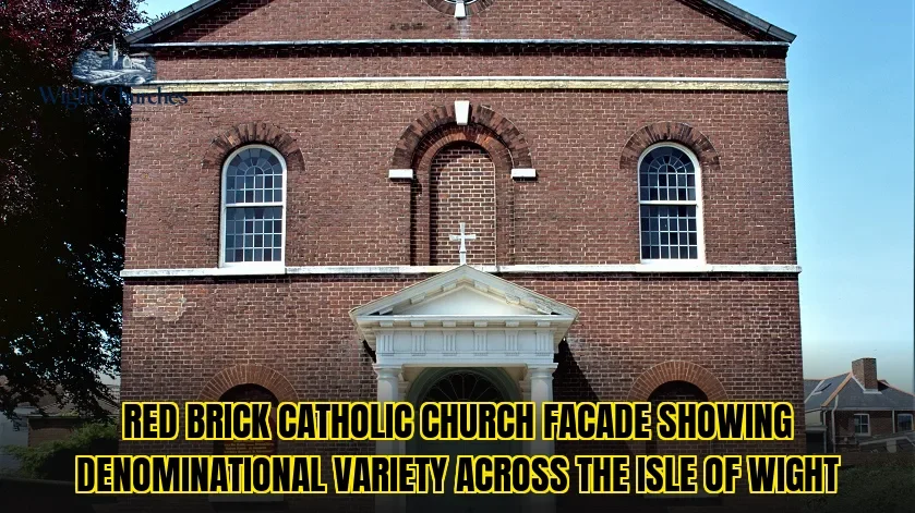 Red brick Catholic church facade showing denominational variety across the Isle of Wight
